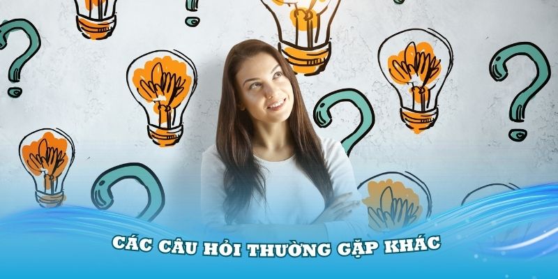 Các câu hỏi thường gặp tại W88 khác bạn nên biết