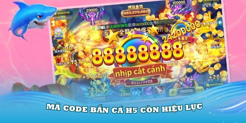 Một số mã code bắn cá H5 còn hiệu lực để bạn nhập