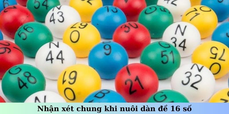 Nhận xét chung khi nuôi dàn đề 16 số