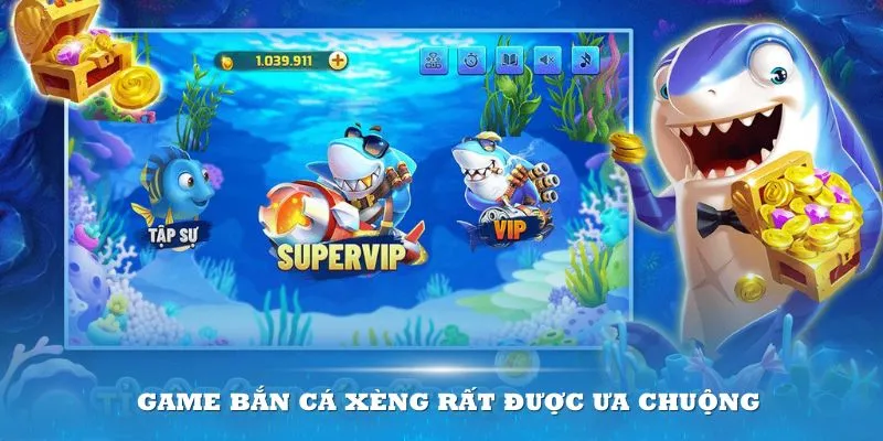 Bắn cá xèng hiện đang nhận được rất nhiều tình yêu từ cộng đồng game thủ