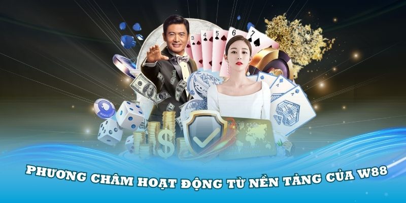 Phương châm hoạt động tại nhà cái W88